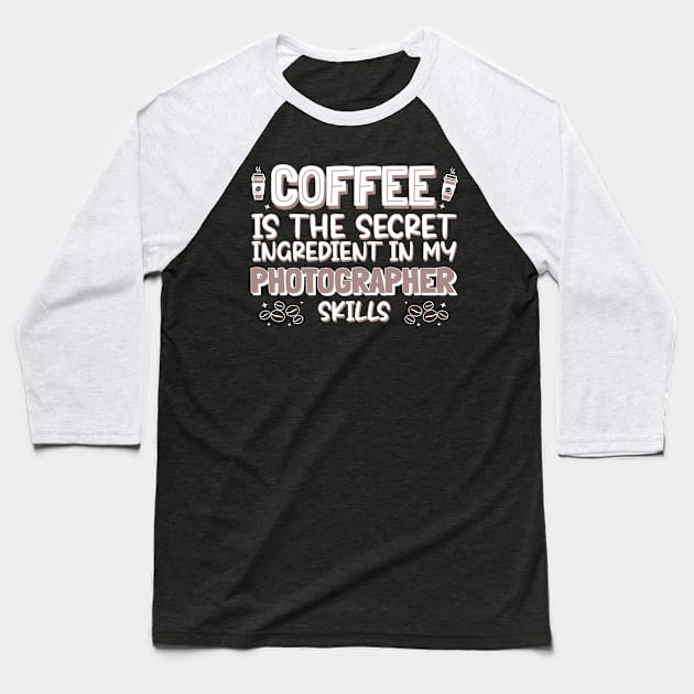 Coffee lover Photographer Baseball T-Shirt by cecatto1994